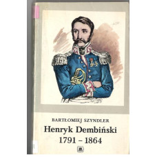 Henryk Dembiński 1791-1864