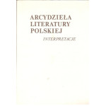 Arcydzieła literatury polskiej : interpretacje. T. 1