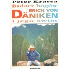 Badacz bogów : Erich von Däniken i jego świat