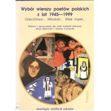 Wybór wierszy poetów polskich z lat 1945-1999 : dzieciństwo... młodość... wiek męski...