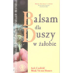 Balsam dla duszy w żałobie : opowiadania o życiu, śmierci i przezwyciężaniu bólu po stracie ukochanej osoby