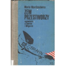 Zew przestworzy : opowieść o Żwirce i Wigurze