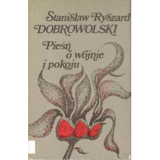 Pieśń o wojnie i pokoju : utwory wybrane 1928-1976