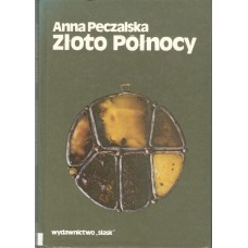 Złoto Północy : opowieści o bursztynie Złoto Północy : opowieści o bursztynie