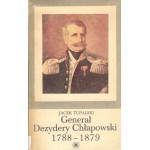 Generał Dezydery Chłapowski : 1788-1879
