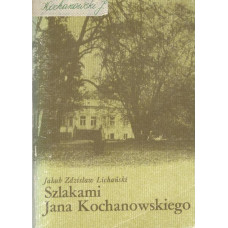 Szlakami Jana Kochanowskiego