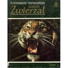Ilustrowana encyklopedia dzikich zwierząt.. T. 1, Ssaki