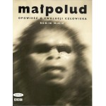 Małpolud : opowieść o ewolucji człowieka Małpolud : opowieść o ewolucji człowieka
