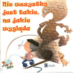 Nie wszystko jest takie, na jakie wygląda