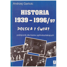 Historia 1939-1996/ 97 : Polska i świat : podręcznik dla liceów ogólnokształcących