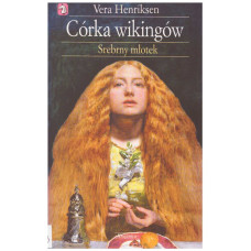 Córka wikingów. [T.] 1, Srebrny młotek