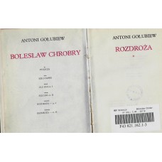 Bolesław Chrobry. [T.] 5, Rozdroża : [cz.] 1