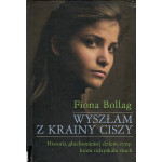 Wyszłam z krainy ciszy : historia głuchoniemej dziewczyny, która odzyskała słuch