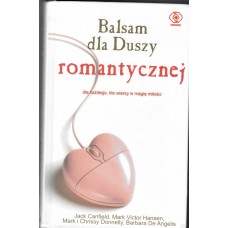 Balsam dla duszy romantycznej czyli Inspirujące opowieści o miłości i romantyzmie
