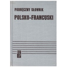 Podręczny słownik polsko-francuski = Dictionnaire pratique polonais-français 