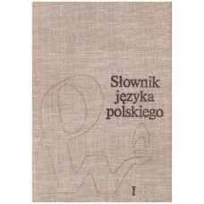 Słownik języka polskiego.. T. 1, A - K