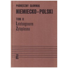 Podręczny słownik niemiecko-polski = Handwörterbuch Deutsch-Polnisch.. T. 2, Leistungsnorm - Zytoplasma