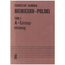 Podręczny słownik niemiecko-polski = Handwörterbuch Deutsch-Polnisch.. T. 1, A - Leistungsminderung