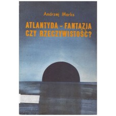 Atlantyda - fantazja czy rzeczywistość?