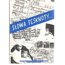 Słowa tęsknoty : zachowane listy jeńców Kozielska, Ostaszkowa i Starobielska