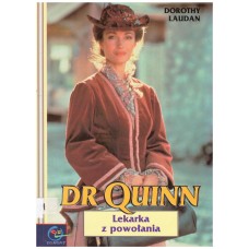 Dr Quinn : lekarka z powołania