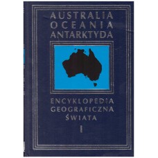 Encyklopedia geograficzna świata. [T. 1], Australia, Oceania, Antarktyda
