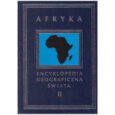 Encyklopedia geograficzna świata. [T. 2], Afryka