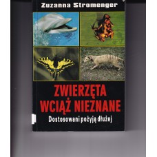 Zwierzęta wciąż nieznane : dostosowani pożyją dłużej