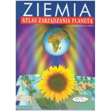 Ziemia : atlas zarządzania planetą