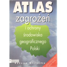 Atlas zagrożeń i ochrony środowiska geograficznego Polski