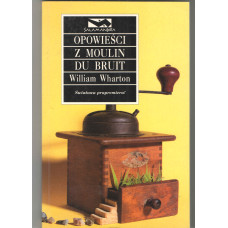 Opowieści z Moulin du Bruit Opowieści z Moulin du Bruit