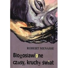 Błogosławione czasy, kruchy świat