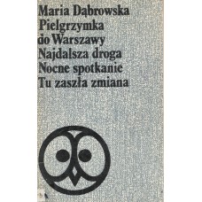 Pielgrzymka do Warszawy ; Najdalsza droga ; Nocne spotkanie ; Tu zaszła zmiana