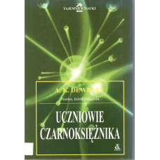 Uczniowie czarnoksiężnika : nauka, która zbłądziła