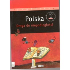 Polska : droga do niepodległości..