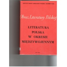 Literatura polska w okresie międzywojennym.. T. 1