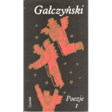 Dzieła : w pięciu tomach.. [T.] 1, Poezje 