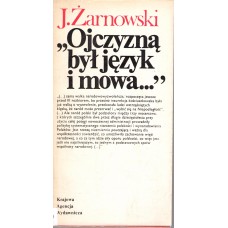 "Ojczyzną był język i mowa..." : kultura polska a odbudowa niepodległości w 1918 r. 