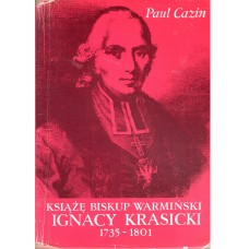 Książę biskup warmiński Ignacy Krasicki : 1735-1801