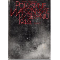 Powstanie Warszawskie w sierpniu 1944 r.. T. 1