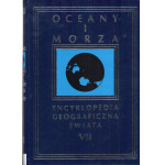 Encyklopedia geograficzna świata.. [T. 7], Oceany i morza