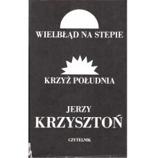 Wielbłąd na stepie ; Krzyż Południa