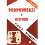 Podpowiedzi z historii : klasa 8 : semestr I