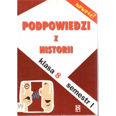 Podpowiedzi z historii : klasa 8 : semestr I