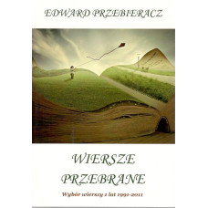 Wiersze przebrane : wybór wierszy z lat 1991-2011