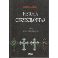 Historia chrześcijaństwa. T. 6, Kryzys chrześcijaństwa