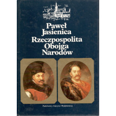 Rzeczpospolita Obojga Narodów T.1. Srebrny wiek