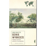 Dzikie Wybrzeże : podróż skrajem Ameryki Południowej