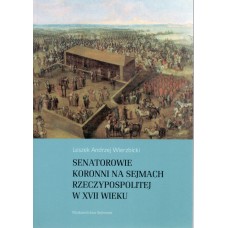 Senatorowie koronni na sejmach Rzeczypospolitej w XVII wieku