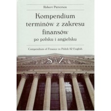 Kompendium terminów z zakresu finansów po polsku i angielsku = Compendium of accounting in Polish & English. P-Z